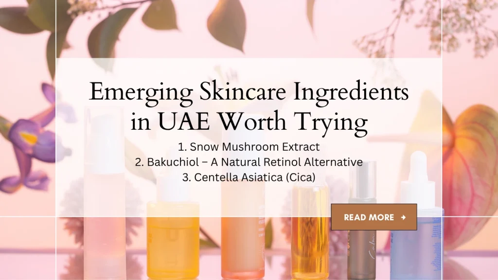 Underrated Skincare Ingredients UAE