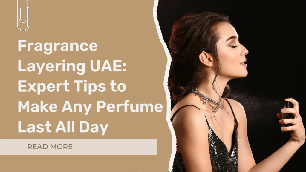 fragrance layering UAE