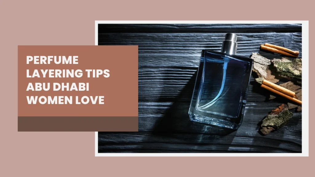 fragrance layering UAE