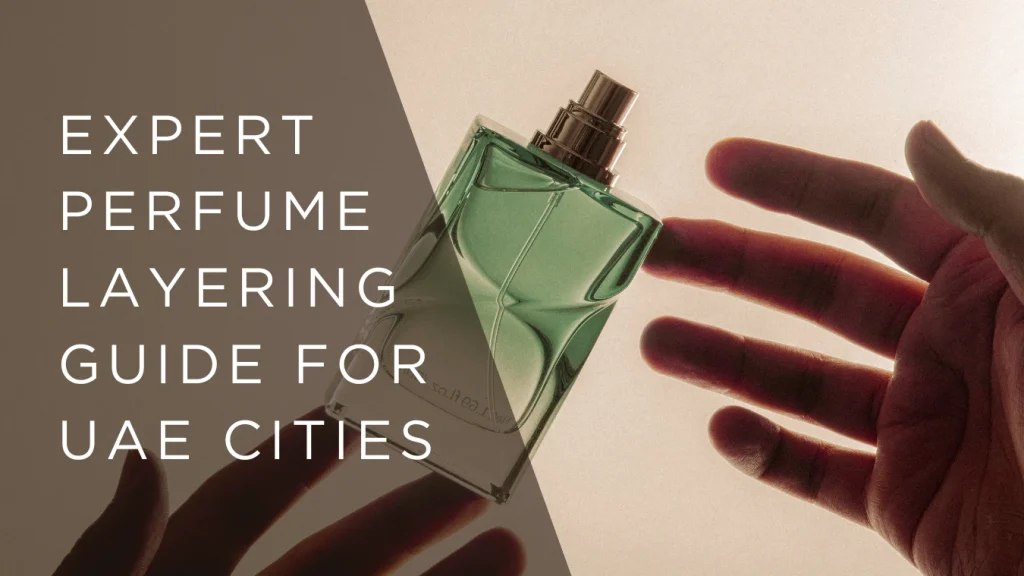 fragrance layering UAE