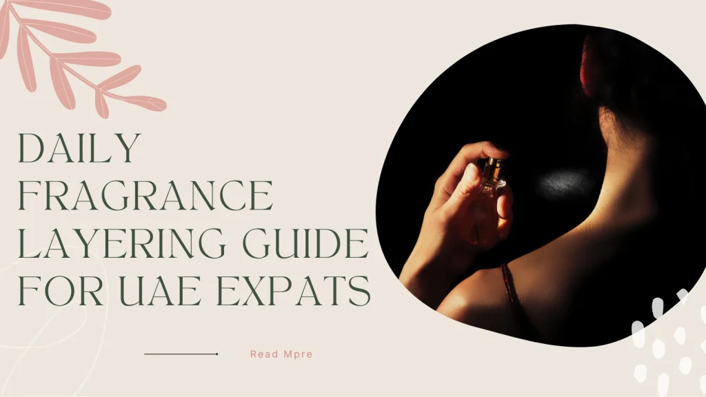 fragrance layering UAE