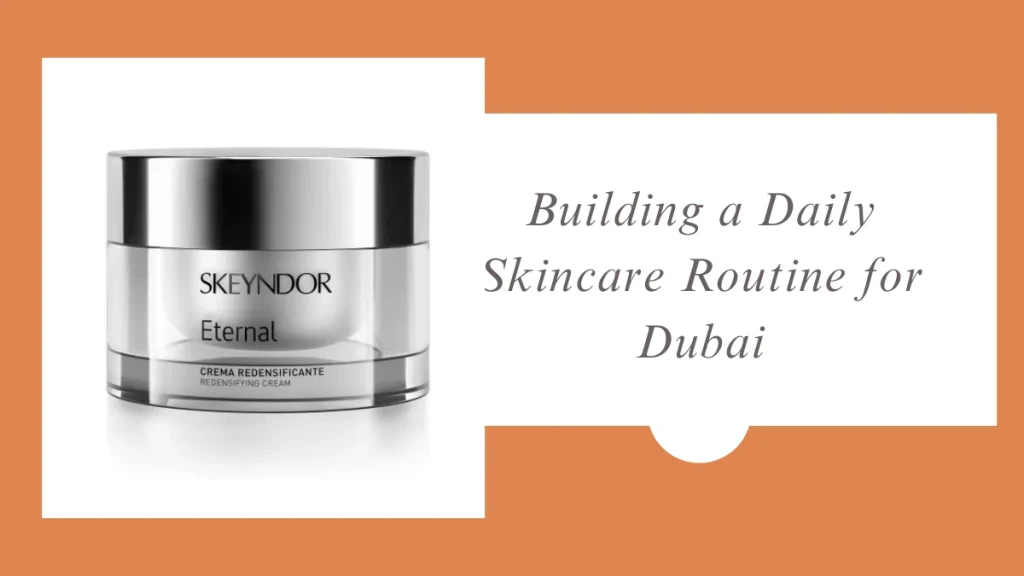 Skeyndor range for Dubai climate