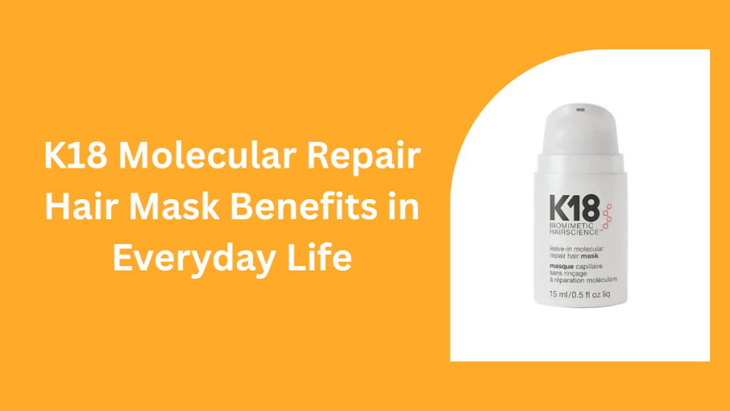 K18 Hair Products Benefits