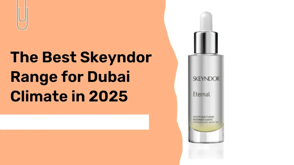 Skeyndor range for Dubai climate