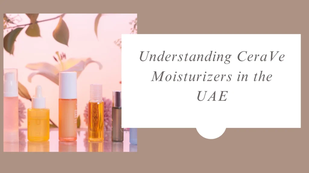 CeraVe Moisturizers UAE